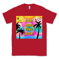 Red float drink tan & repeat Classic Tee - TumblerDesignByShophia