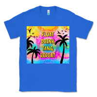True Royal float drink tan & repeat Classic Tee - TumblerDesignByShophia