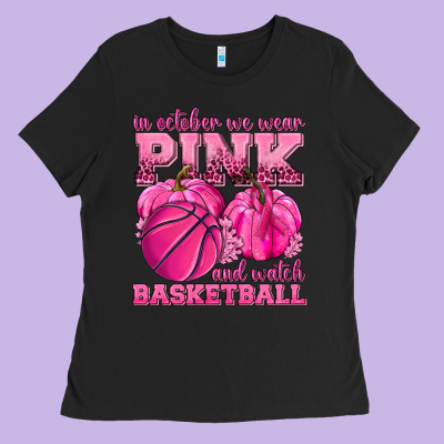 In October We Wear Pink And Watch Basketball Ladies Tee Designed By Texasbilliewilder