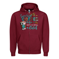 Burgundy i pretend coffee helps but i'm still a bitch Zipper Hoodie - Artiststas