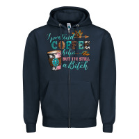 Navy i pretend coffee helps but i'm still a bitch Zipper Hoodie - Artiststas