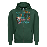 Sports Green i pretend coffee helps but i'm still a bitch Zipper Hoodie - Artiststas