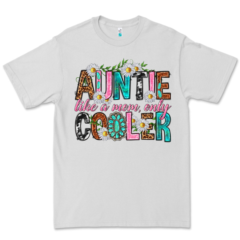 Auntie Like A Mom Only Cooler Premium Tee by texasbilliewilder | Teevron