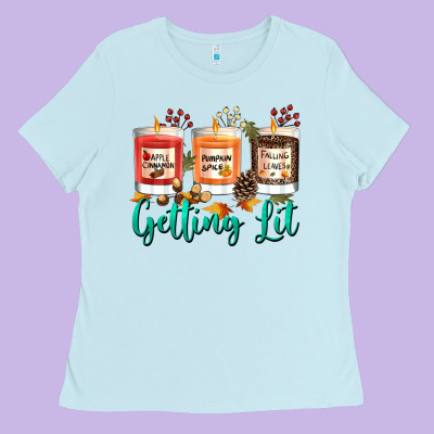 Candles With Fall Getting Lit Ladies Tee Designed By Texasbilliewilder