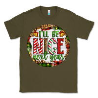 Army Green Christmas i'll be nice next year Classic Tee - Artiststas