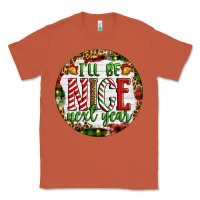 Copper Christmas i'll be nice next year Classic Tee - Artiststas