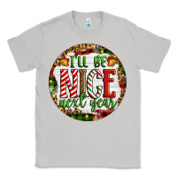 Moon Dust Christmas i'll be nice next year Classic Tee - Artiststas