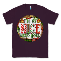 Plum Christmas i'll be nice next year Classic Tee - Artiststas