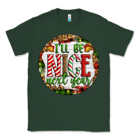 Sports Green Christmas i'll be nice next year Classic Tee - Artiststas