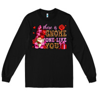 Black there is gnome one like you olivia Long Sleeve Tee - OliviaCreatesArt