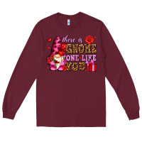 Burgundy there is gnome one like you olivia Long Sleeve Tee - OliviaCreatesArt