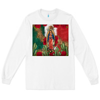 White Our Lady Of Guadalupe Mexican Flag Roses Cactus Long Sleeve Tee - FaDigitalArtStudio