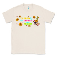 Natural fueled by ıced coffee and anxiety Classic Tee - TumblerDesignByShophia