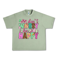 Oil Green Don't worry be happy Easter Day Urban Heavy Tee - HowdyJamesFarm