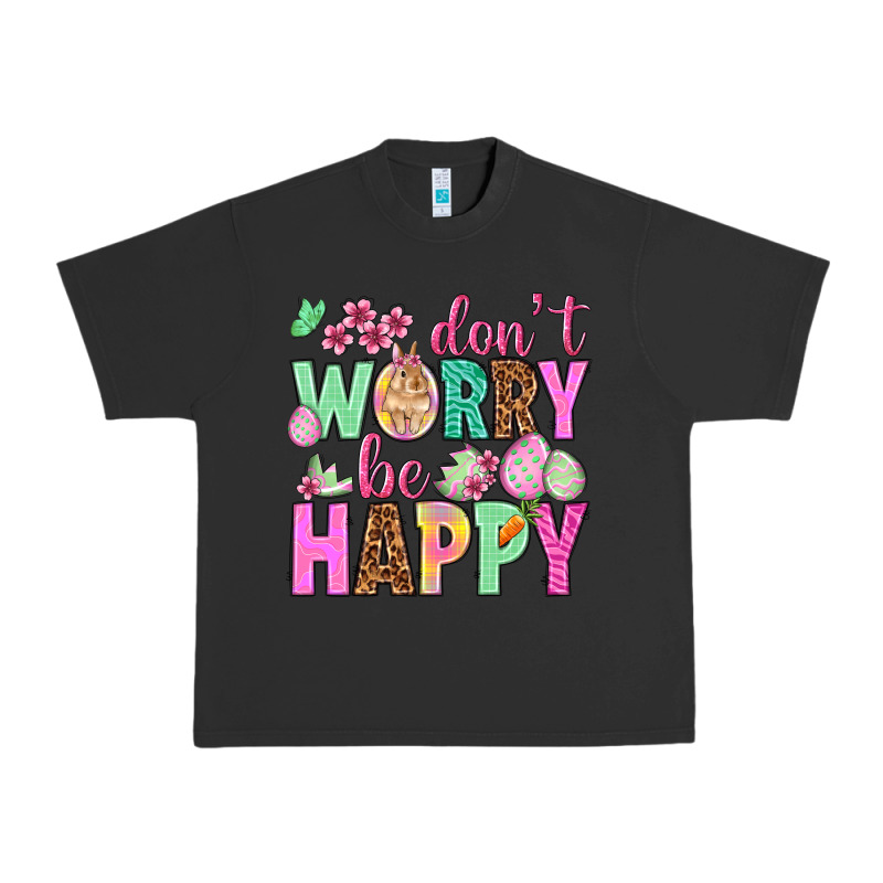 Don't Worry Be Happy Easter Day Urban Heavy Tee by HowdyJamesFarm | Teevron