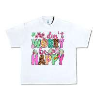 White Don't worry be happy Easter Day Urban Heavy Tee - HowdyJamesFarm