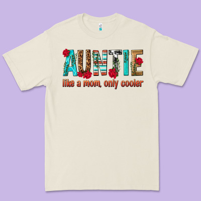 Auntie Like A Mom Only Cooler Premium Tee Designed By Texasbilliewilder
