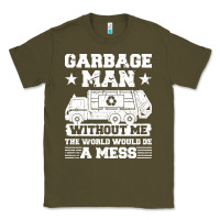 Army Green garbage man gift t  shirt recycling trash garbage man t  shirt Classic Tee - longCreatives
