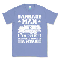 Colony Blue garbage man gift t  shirt recycling trash garbage man t  shirt Classic Tee - longCreatives