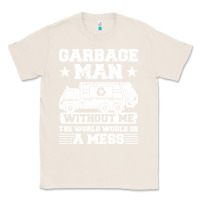 Natural garbage man gift t  shirt recycling trash garbage man t  shirt Classic Tee - longCreatives