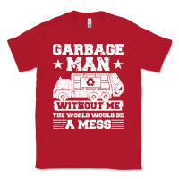 Red garbage man gift t  shirt recycling trash garbage man t  shirt Classic Tee - longCreatives