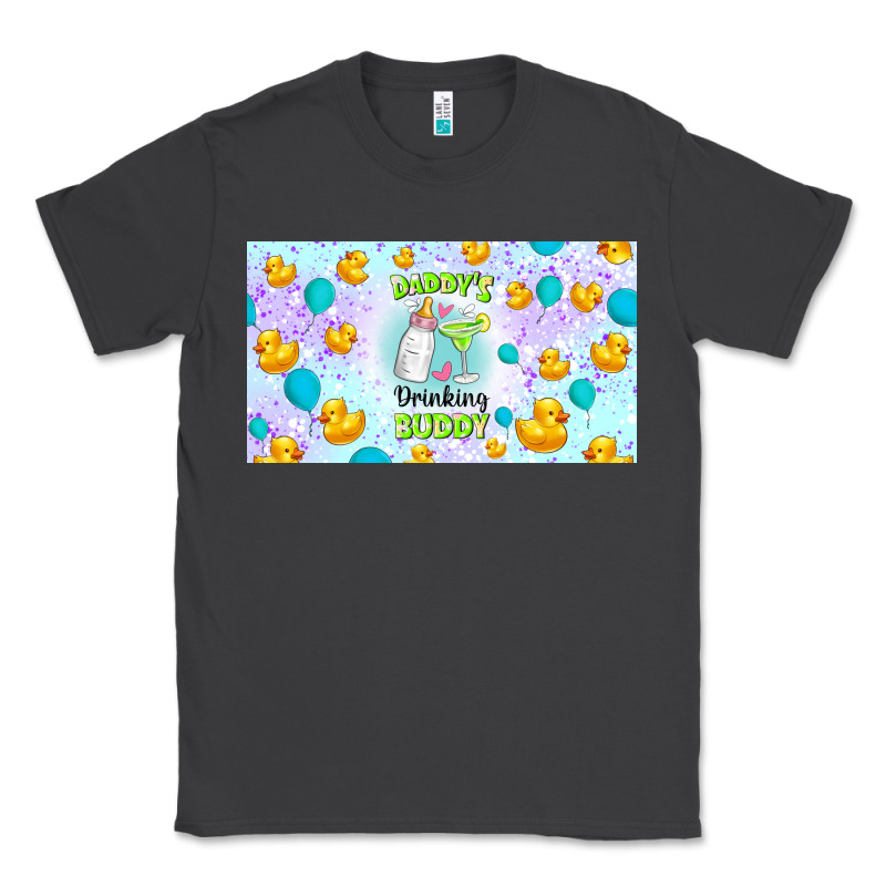 Daddy's Drinking Buddy Classic Tee by TumblerDesignByShophia | Teevron