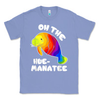 Colony Blue oh the hue manatee funny manatee shirts manatee gifts t shirt Classic Tee - longCreatives