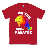 Red oh the hue manatee funny manatee shirts manatee gifts t shirt Classic Tee - longCreatives