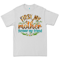 Dove Grey First My Mother Forever My Friend with Daisies Premium Tee - texasbilliewilder