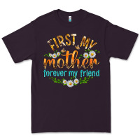 First My Mother Forever My Friend With Daisies Premium Tee | Teevron