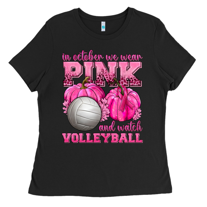 In October We Wear Pink And Watch Volleyball Ladies Tee by texasbilliewilder | Teevron