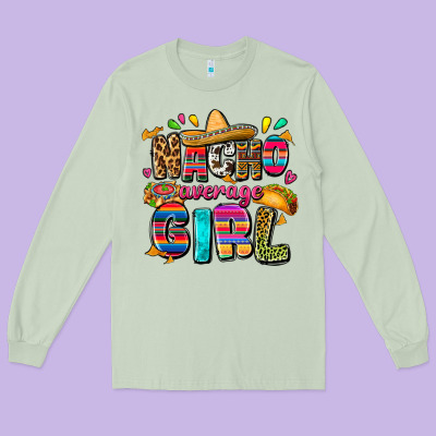 Nacho Average Girl Long Sleeve Tee Designed By Fadigitalartstudio