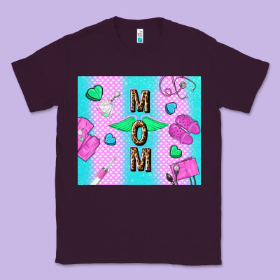 Nurse Mom Mother’s Day Classic Tee Designed By Tumblerdesignbyshophia