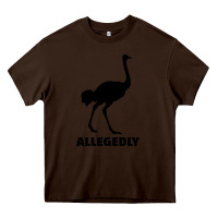 Chocolate Brown ALLEGEDLY FUNNY OSTRICH Heavy Core Tee - Bettercallsaul