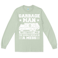 Matcha garbage man gift t  shirt recycling trash garbage man t  shirt Long Sleeve Tee - longCreatives