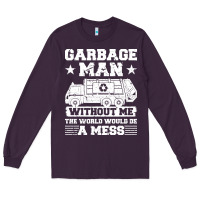Plum garbage man gift t  shirt recycling trash garbage man t  shirt Long Sleeve Tee - longCreatives