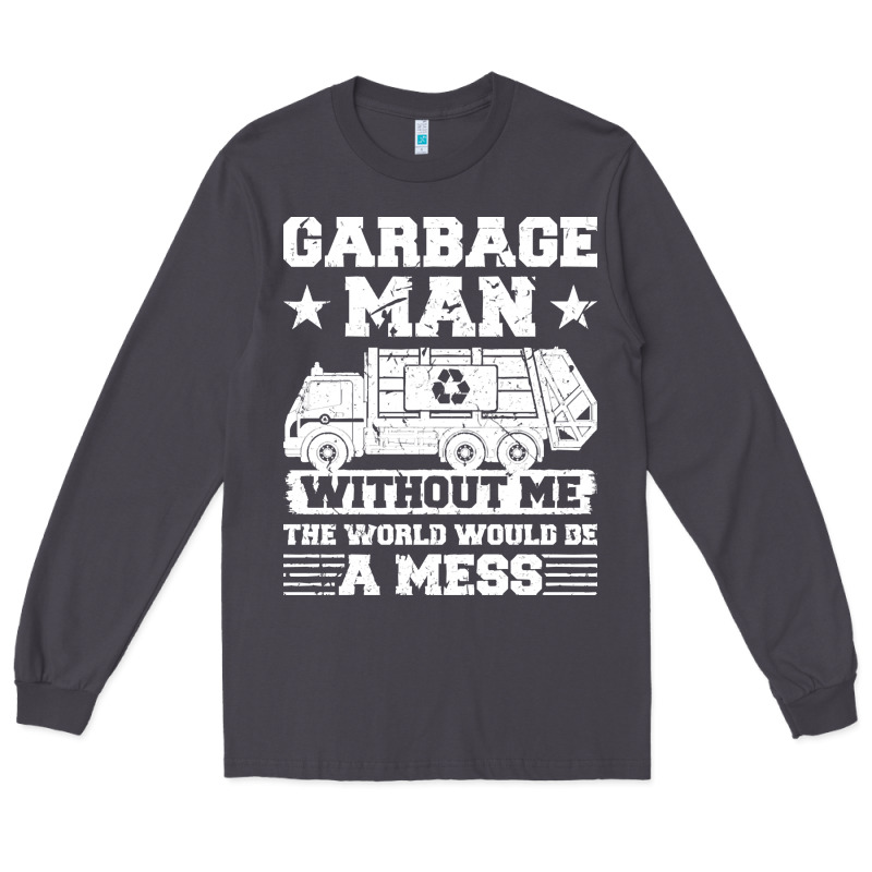 Garbage Man Gift T  Shirt Recycling Trash Garbage Man T  Shirt Long Sleeve Tee by longCreatives | Teevron