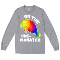 Heather Grey oh the hue manatee funny manatee shirts manatee gifts t shirt Long Sleeve Tee - longCreatives