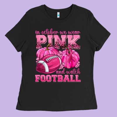 In October We Wear Pink Watch Football Ladies Tee Designed By Texasbilliewilder