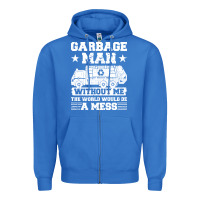 True Royal garbage man gift t  shirt recycling trash garbage man t  shirt Zipper Hoodie - longCreatives