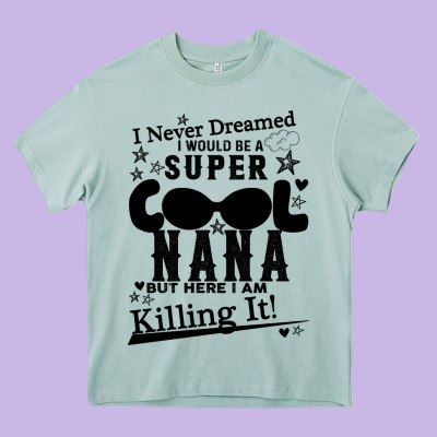 I Never Dreamed I Would Be A Super Cool Nana Heavy Core Tee Designed By Bettercallsaul