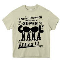 Mossy I Never Dreamed I Would Be A Super Cool Nana Heavy Core Tee - Bettercallsaul