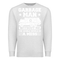 Oatmeal Heather garbage man gift t  shirt recycling trash garbage man t  shirt Premium Sweatshirt - longCreatives
