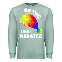 Seafoam oh the hue manatee funny manatee shirts manatee gifts t shirt Premium Sweatshirt - longCreatives