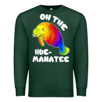 Sports Green oh the hue manatee funny manatee shirts manatee gifts t shirt Premium Sweatshirt - longCreatives