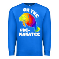 True Royal oh the hue manatee funny manatee shirts manatee gifts t shirt Premium Sweatshirt - longCreatives
