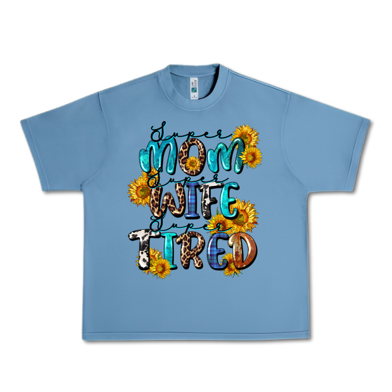 Super Mom Super Wife Super Tired Urban Heavy Tee by CowGirlArtShop | Teevron