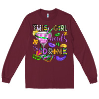 Burgundy this girl needs a drink Long Sleeve Tee - OliviaCreatesArt