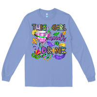 Colony Blue this girl needs a drink Long Sleeve Tee - OliviaCreatesArt