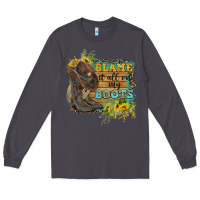 Smoke Blame It All On My Boots Long Sleeve Tee - FaDigitalArtStudio